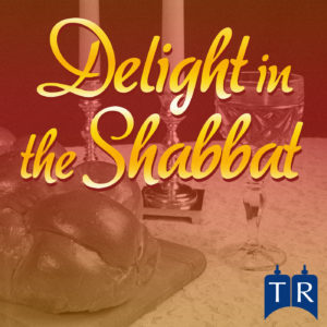 Delight in the Shabbat