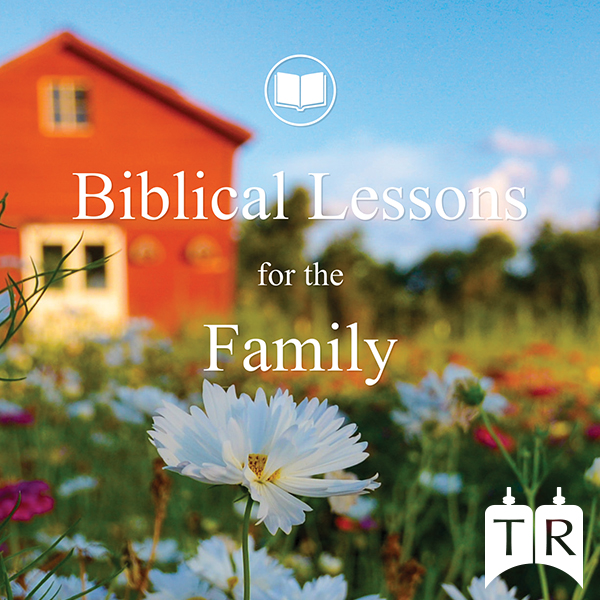 Biblical Lessons for the Family