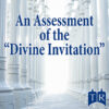 An Assessment of the "Divine Invitation" Teaching